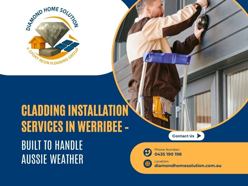 Cladding Installation Services in Werribee – Built To Handle Aussie Weather