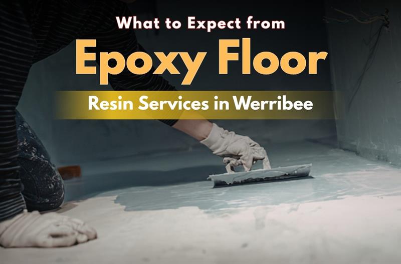 what to expect from epoxy floor resin services in werribee